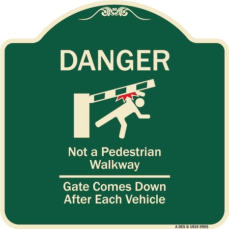 Signmission Designer Series-Danger Not Pedestrian Walkway Gate Comes Down After Each Veh, 18" x 18", G-1818-9985 A-DES-G-1818-9985